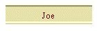 Joe